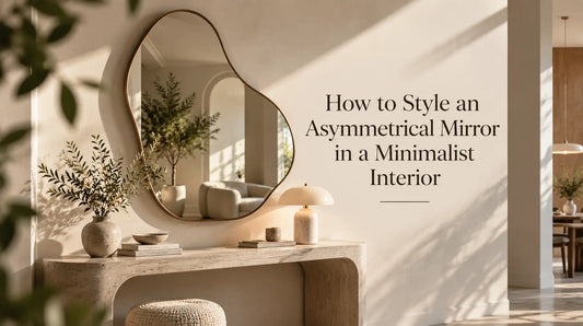 How to Style an Asymmetrical Mirror in a Minimalist Interior