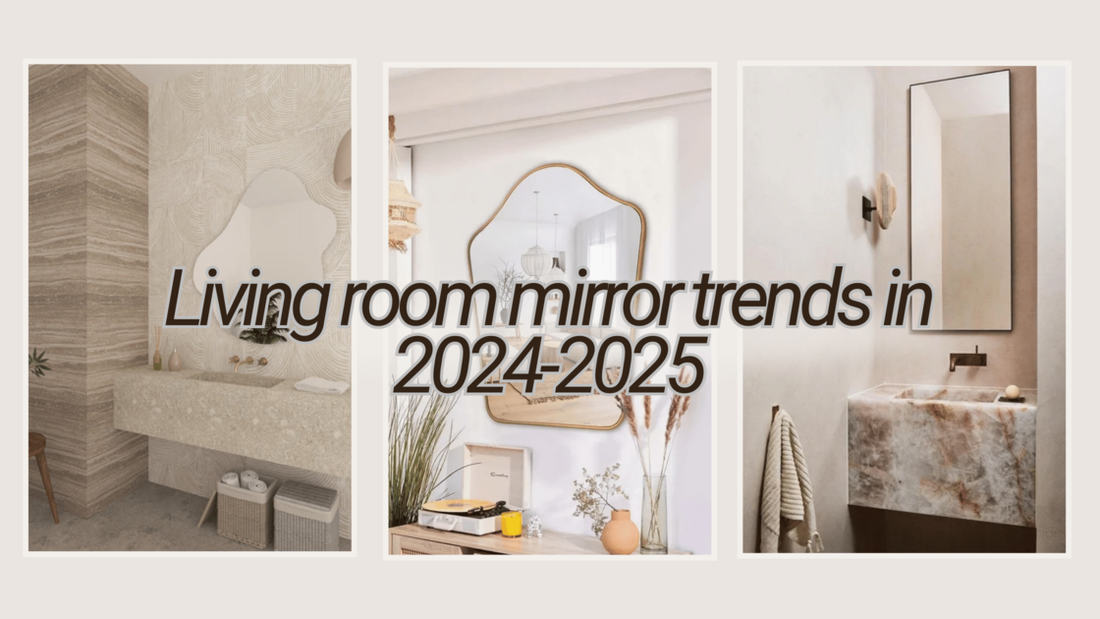 Living Room Mirror Trends in 2024-2025