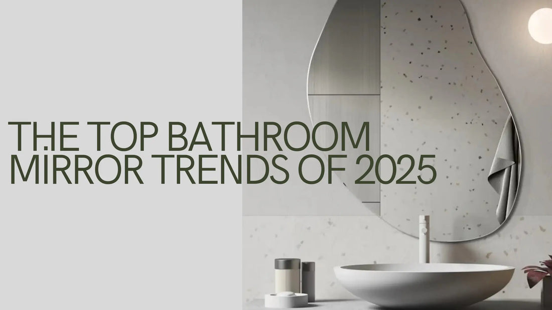 The Top Bathroom Mirror Trends of 2025
