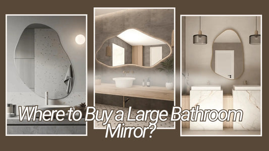 Where to Buy a Large Bathroom Mirror? - Mirror Buying Guide
